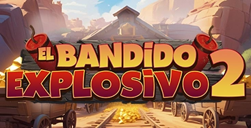 El Bandido Explosivo 2
