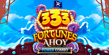 333 Fortunes Ahoy POWER COMBO