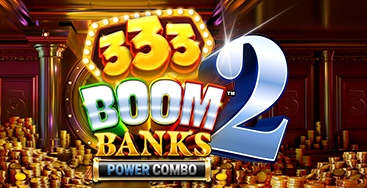 333 Boom Banks 2 POWER COMBO