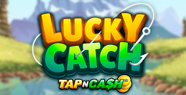 Lucky Catch Tap N Cash