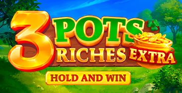 3 Pots Riches Extra: Hold and Win