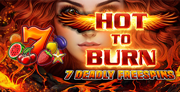 Hot to Burn – 7 Deadly Free Spins