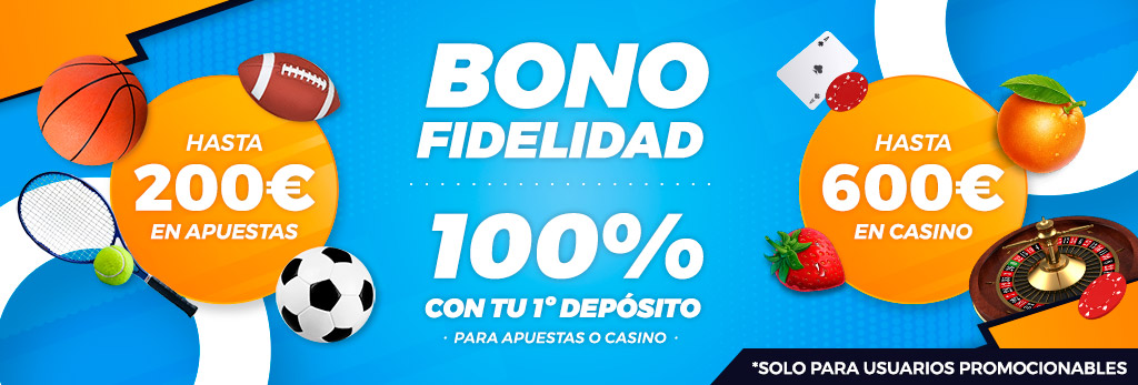 Promoción Bono por Fidelidad: 100% en tu primer depósito para Apuestas o Casino