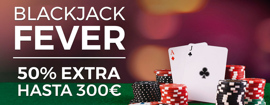 Blackjack Fever: Recibe un 50% extra con tu depósito del lunes