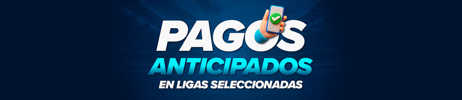 Apuestas Deportivas: Descubre la mejora Pago Anticipado en nuestro Sportsbook