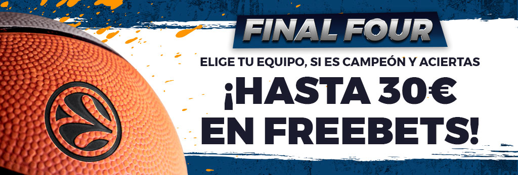 ¡Elige tu equipo campeón de la Final Four y gana una Freebet por cada acierto!