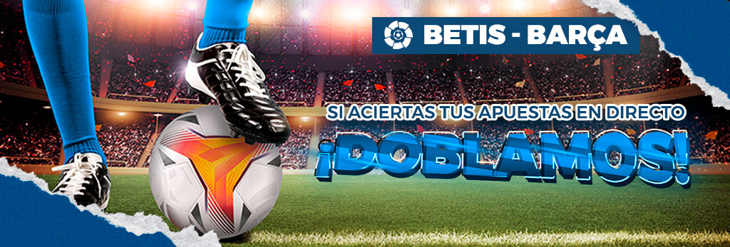 Apuestas a la Champions al partido Betis - Barcelona, ¡devolución o doblamos!