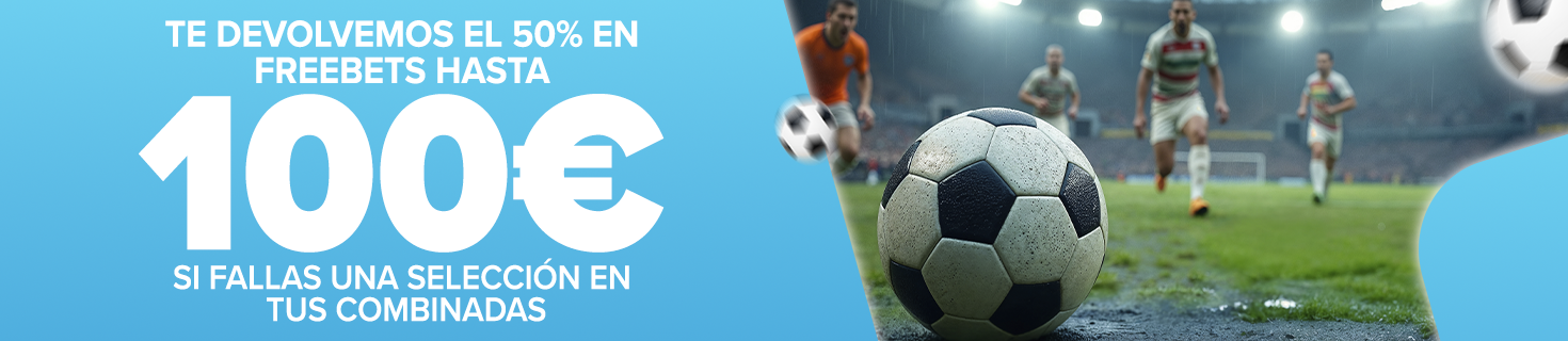 Cada semana, devolución del 50% en Freebets hasta 100€ si fallas una selección