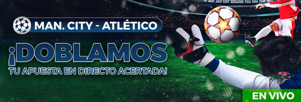 Apuestas en Directo a la Champions League: Si aciertas, ¡doblamos tu apuesta!