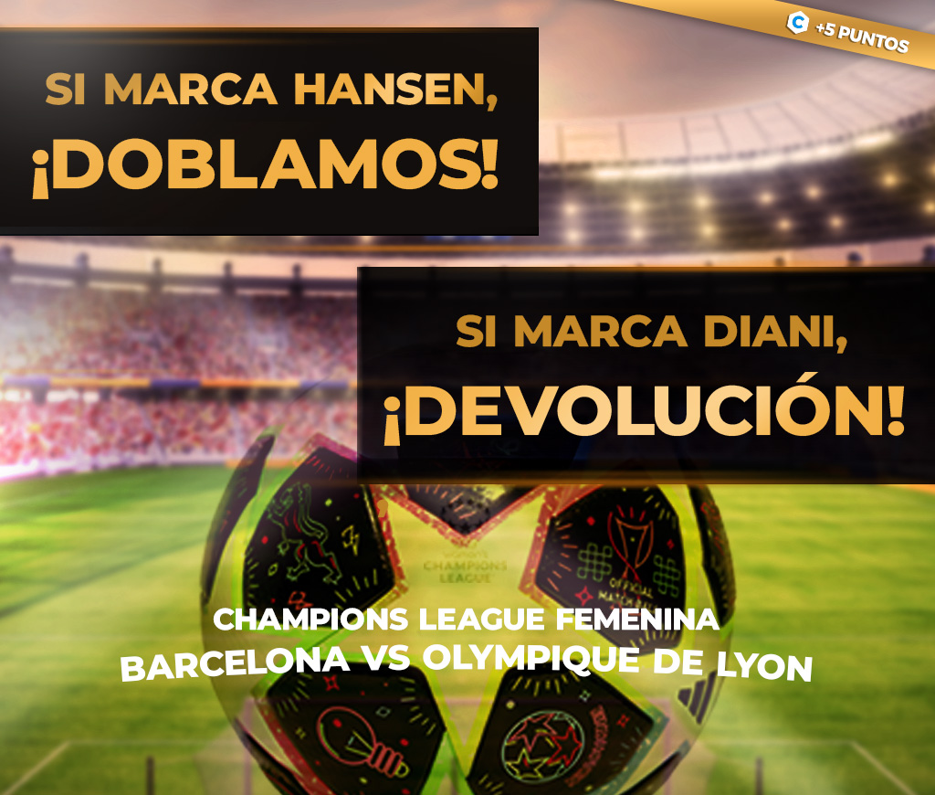 Promoción Fútbol: Apuestas a la Final de Champions Femenina, ¡devolución o doblamos!