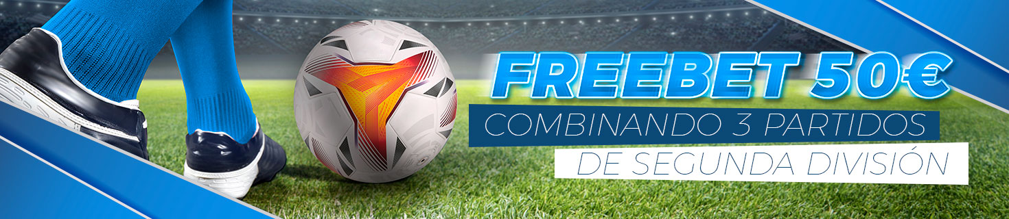 Promoción combinadas segunda división: ¡Gana una Freebet de 50€!