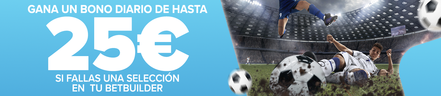 Si tu BetBuilder falla por solo 1 selección, podrás recibir un bono de hasta 25€ cada día