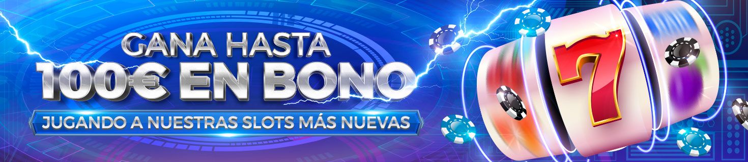 Promoción para Casino y Slots: ¡Gana hasta 100€ en Bono de Casino!