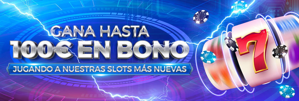 Promoción para Casino y Slots: ¡Gana hasta 100€ en Bono de Casino!