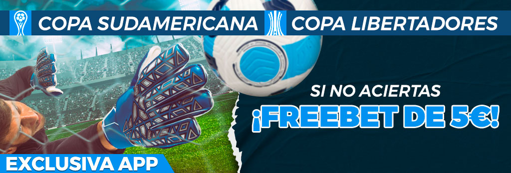 APP: Freebet de 5€ por apuesta no acertada a la Copa Sudamericana y Libertadores