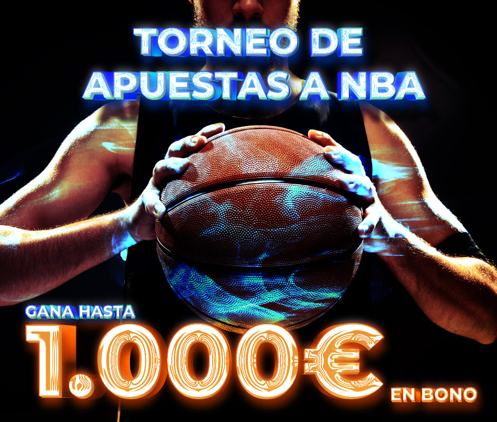 Torneo de apuestas de baloncesto a la NBA ¡Repartimos 1.000€ en Bonos!