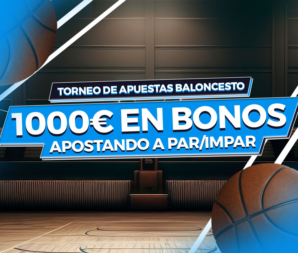 Participa en el Torneo de Apuestas de Baloncesto al Par/Impar, ¡1.000€ en Bonos!