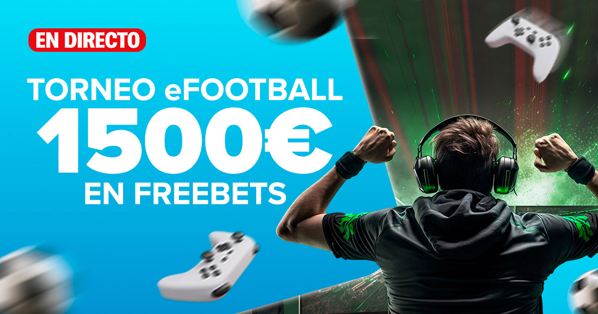 Participa en el torneo de apuestas de efootball ¡Repartimos 1.500€ en Freebets!