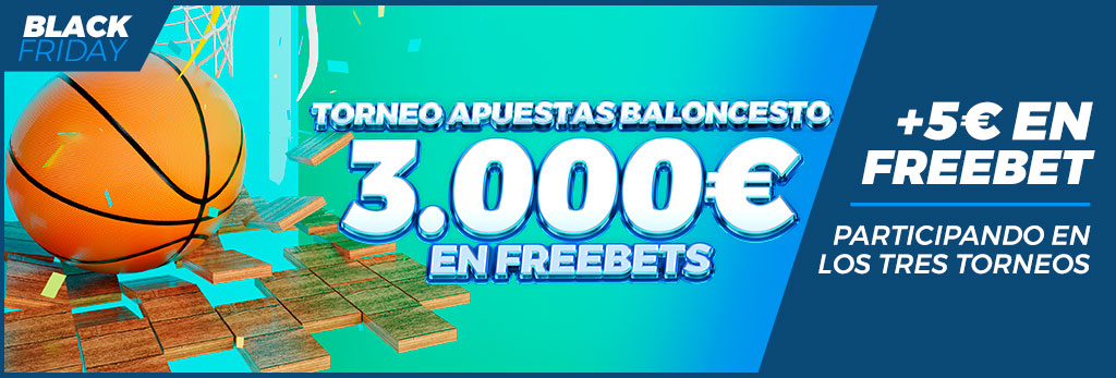 Torneo de apuestas de basket especial Black Friday ¡3.000€ en Freebets!
