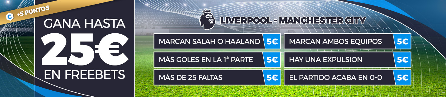 Gana hasta 25€ en Freebet con tus apuestas de futbol al Liverpool - Manchester City