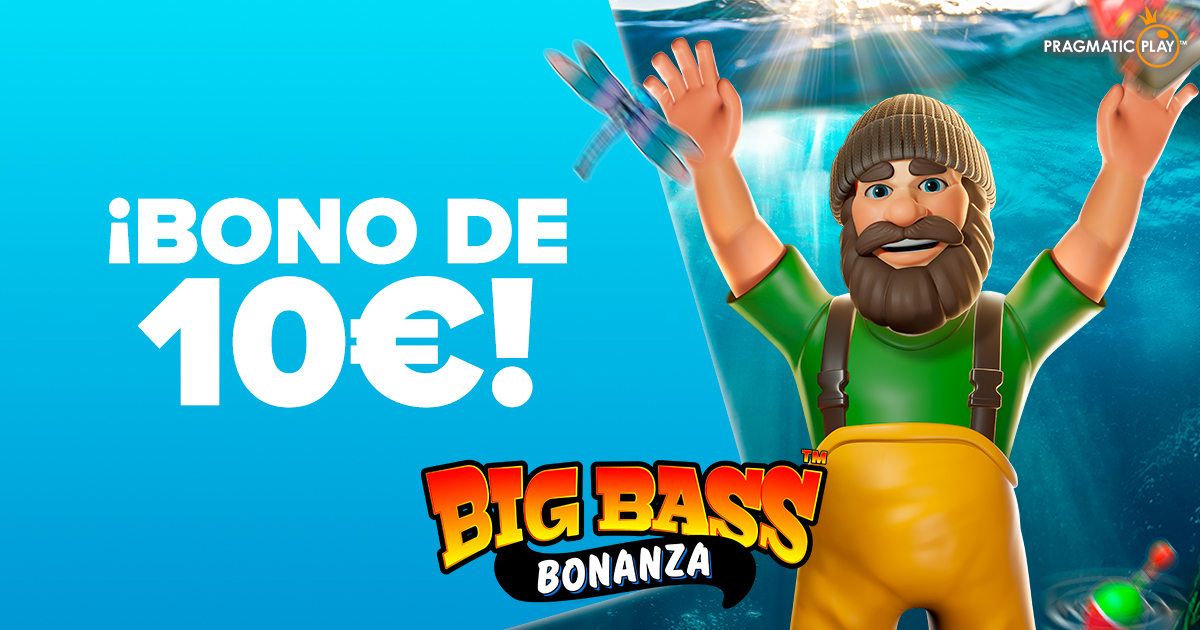 ¡Te regalamos un Bono de 10€ para Big Bass Bonanza de Pragmatic!