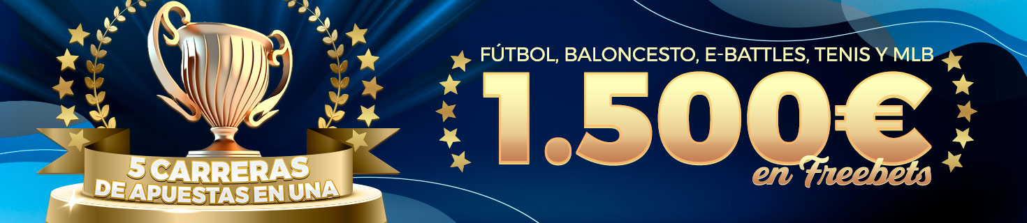 Carrera de Apuestas Futbol, Baloncesto, eBattles Tenis, MLB: ¡1.500€ en Freebets!