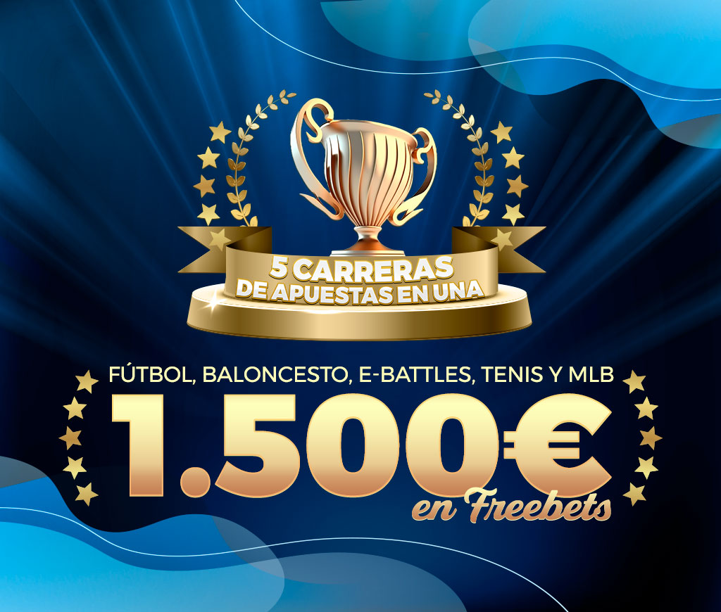 Carrera de Apuestas Futbol, Baloncesto, eBattles Tenis, MLB: ¡1.500€ en Freebets!