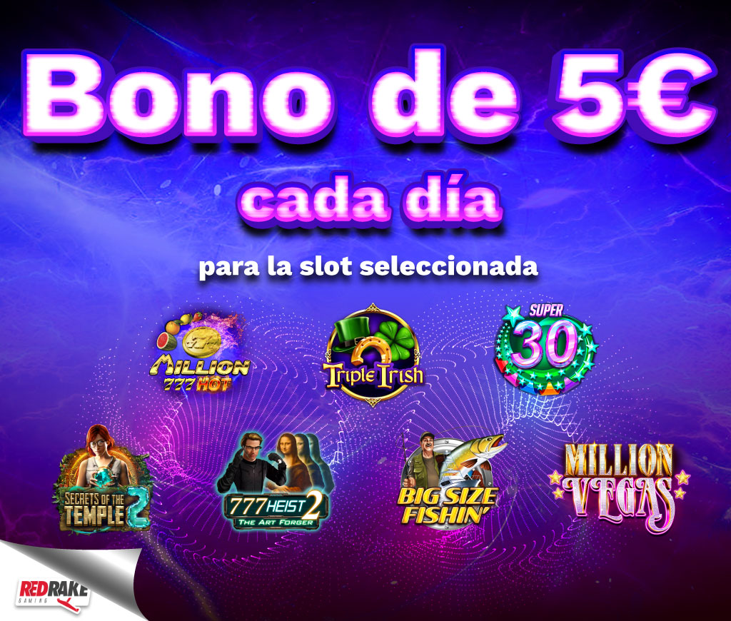 ¡Te damos un Bono de 5€ cada día para el juego seleccionado!