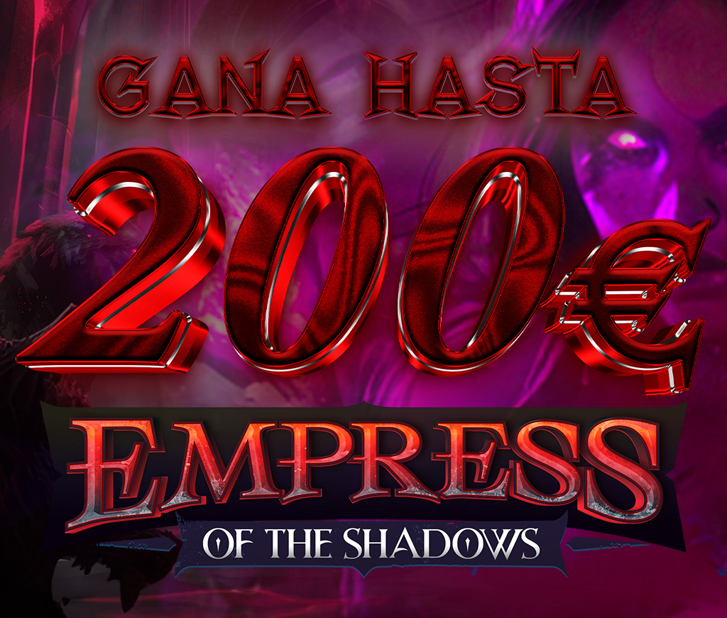 Gana hasta 200€ en Bono con la slot Empress of the Shadows