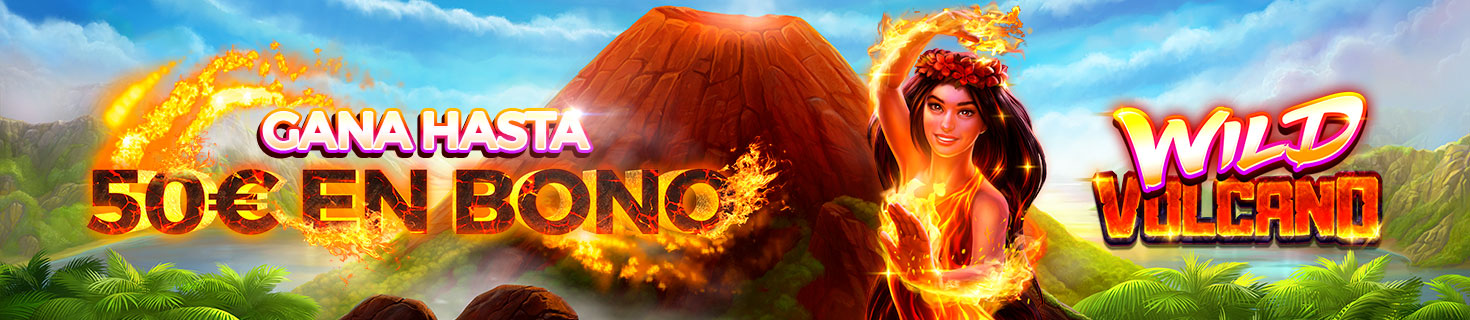 Promoción para Slots: ¡Llévate hasta 50€ con la slot Wild Volcano!