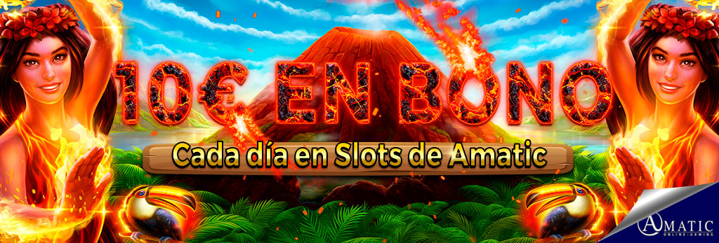 ¡Te damos un Bono de 10€ cada día para la slot seleccionada de Amatic!