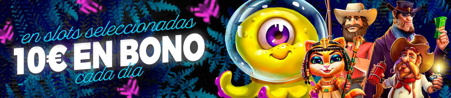 ¡Te damos un Bono de 10€ cada día para la slot seleccionada!