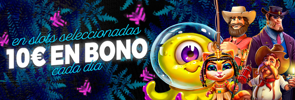 ¡Te damos un Bono de 10€ cada día para la slot seleccionada!