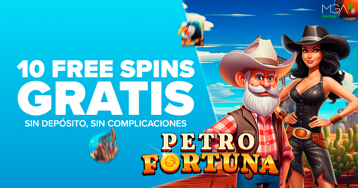 ¡Te regalamos 10 Free Spins para Petro Fortuna de MGA!