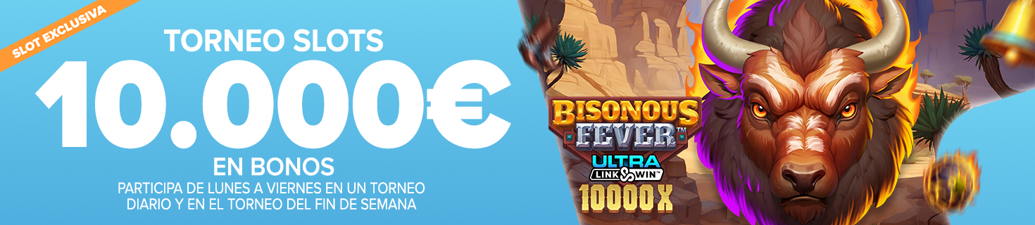 Torneo Bisonous Fever Ultra Link and Win, ¡repartimos 10.000€ en Bonos de Casino!